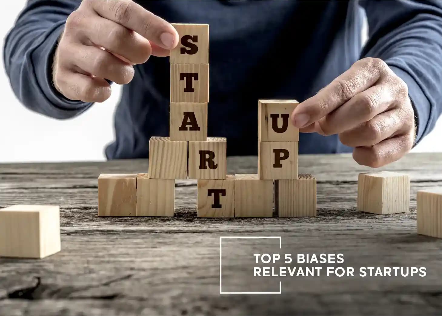 Top 5 Biases Relevant for Startups