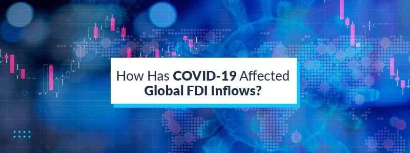 How has COVID-19 Affected Global FDI Inflows?